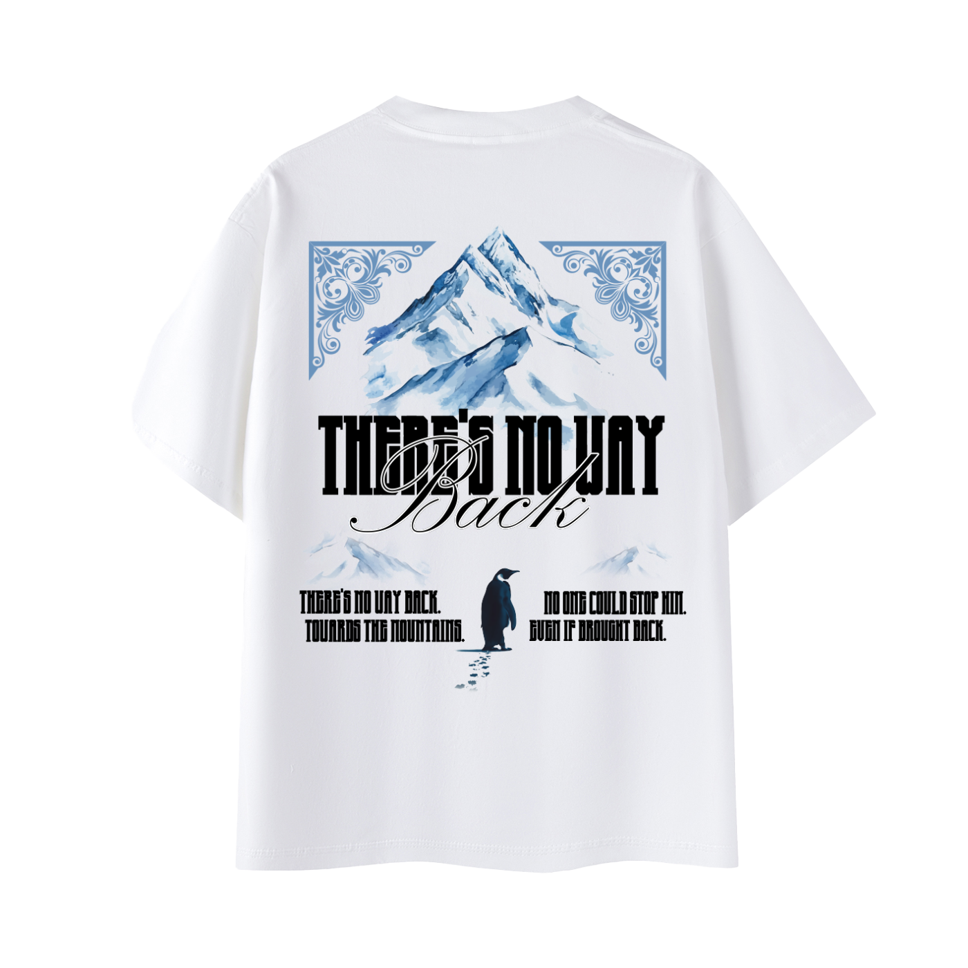 THERE’S NO WAY BACK T-SHIRT